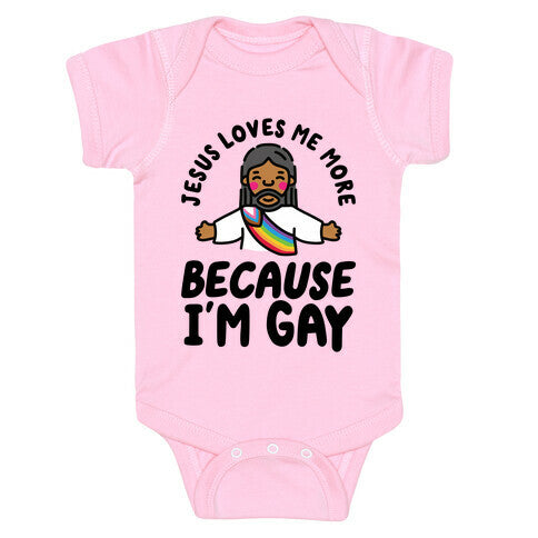 Jesus Loves Me More Because Im Gay Baby One-Piece