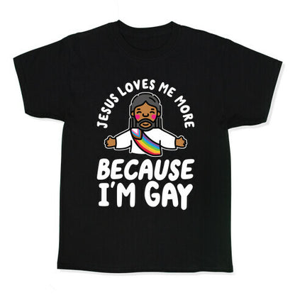 Jesus Loves Me More Because Im Gay Kids Tee