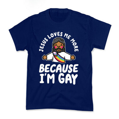 Jesus Loves Me More Because Im Gay Kids Tee