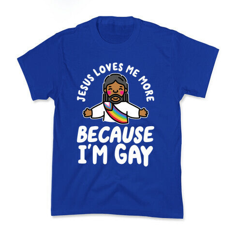 Jesus Loves Me More Because Im Gay Kids Tee