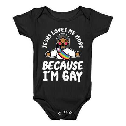 Jesus Loves Me More Because Im Gay Baby One-Piece