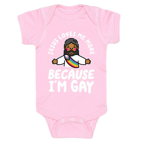 Jesus Loves Me More Because Im Gay Baby One-Piece