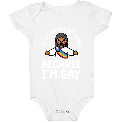 Jesus Loves Me More Because Im Gay Baby One-Piece