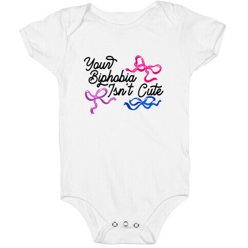 Your Biphobia Isnt Cute Baby One-Piece