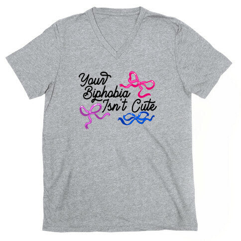 Your Biphobia Isnt Cute V-Neck