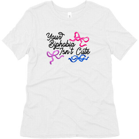 Your Biphobia Isnt Cute Womens Triblend Tee
