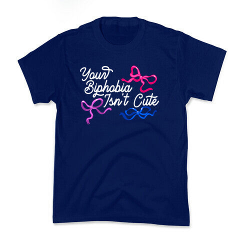 Your Biphobia Isnt Cute Kids Tee