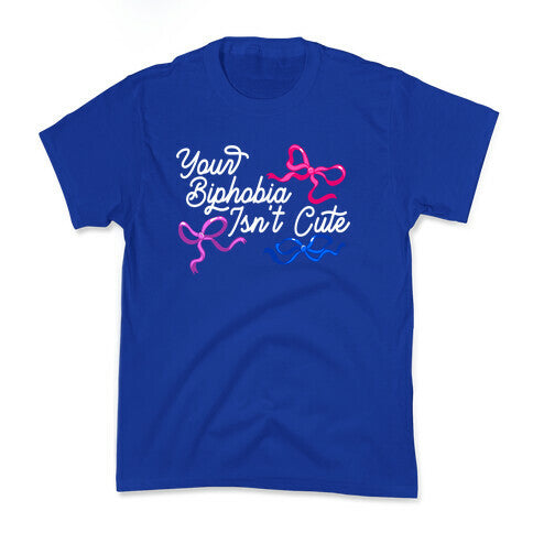 Your Biphobia Isnt Cute Kids Tee