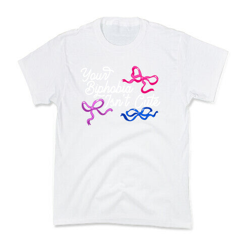 Your Biphobia Isnt Cute Kids Tee