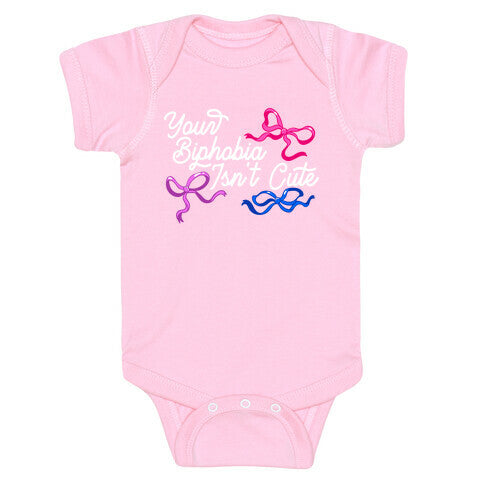 Your Biphobia Isnt Cute Baby One-Piece