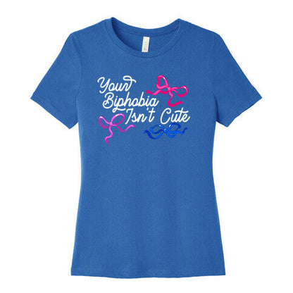 Your Biphobia Isnt Cute Womens Cotton Tee