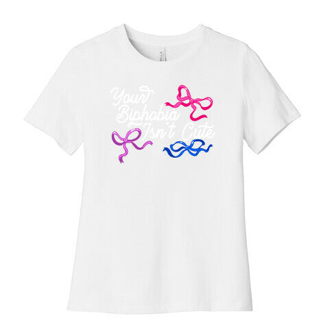 Your Biphobia Isnt Cute Womens Cotton Tee