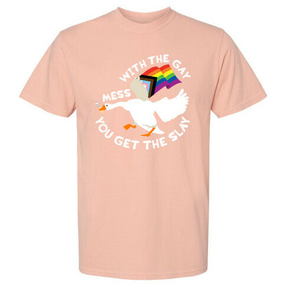 Mess With The Gay You Get The Slay Goose Comfort Colors Heavyweight Tee