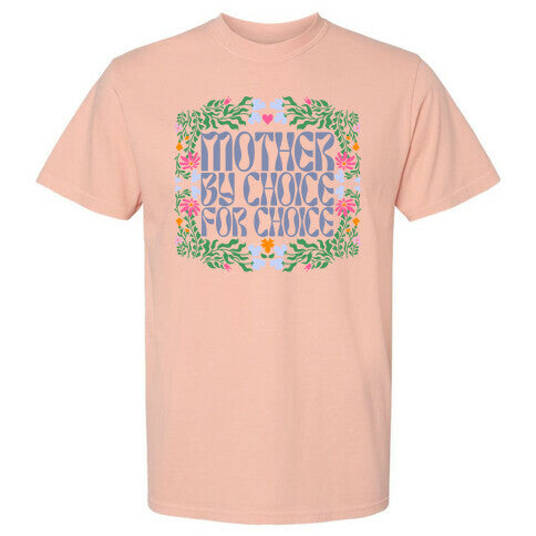 Mother By Choice For Choice Comfort Colors Heavyweight Tee