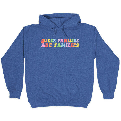 Queer Families Are Families Hoodie