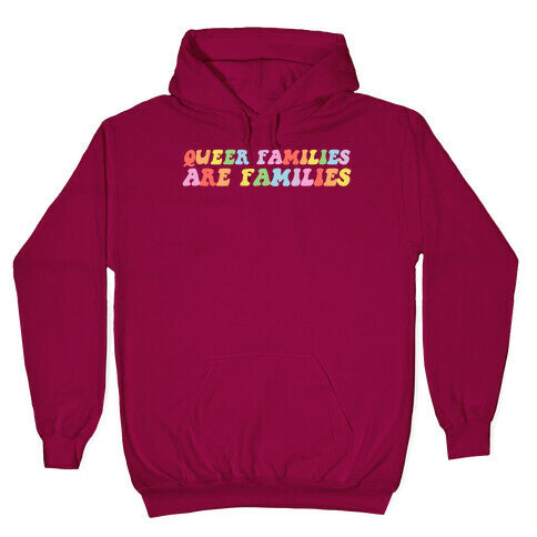 Queer Families Are Families Hoodie