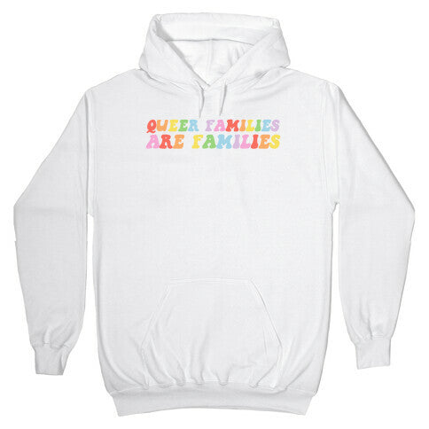 Queer Families Are Families Hoodie