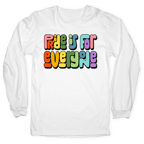 Pride Is For Everyone Longsleeve Tee