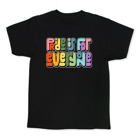 Pride Is For Everyone Kids Tee