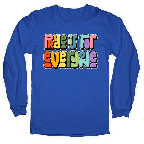 Pride Is For Everyone Longsleeve Tee