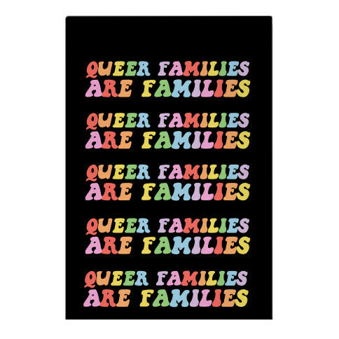 Queer Families Are Families Garden Flag