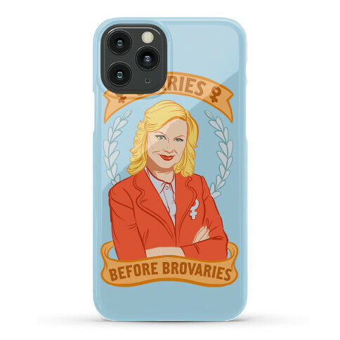 Ovaries Before Brovaries Phone Case