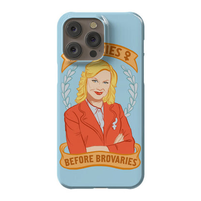 Ovaries Before Brovaries Phone Case