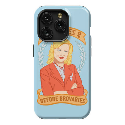 Ovaries Before Brovaries Phone Case