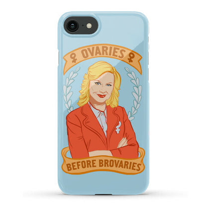 Ovaries Before Brovaries Phone Case