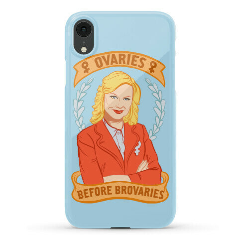 Ovaries Before Brovaries Phone Case