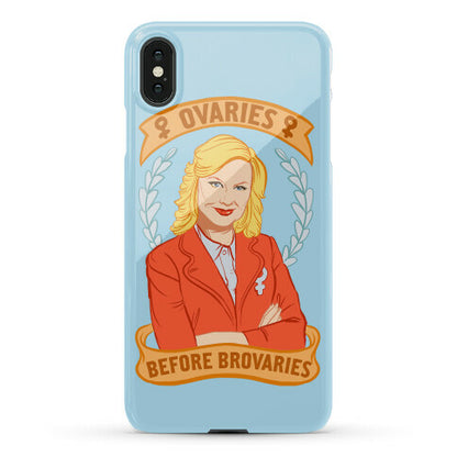 Ovaries Before Brovaries Phone Case