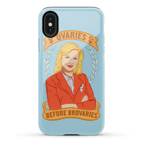 Ovaries Before Brovaries Phone Case