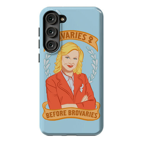 Ovaries Before Brovaries Phone Case