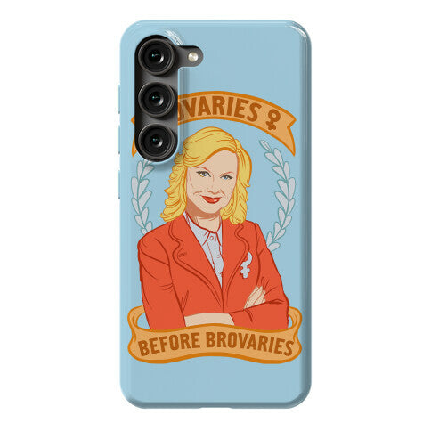 Ovaries Before Brovaries Phone Case