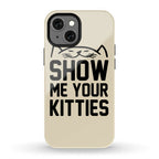 Show Me Your Kitties Phone Case