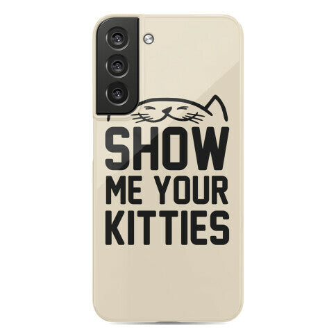 Show Me Your Kitties Phone Case