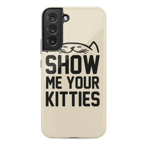 Show Me Your Kitties Phone Case