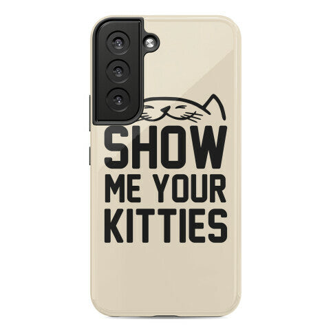 Show Me Your Kitties Phone Case