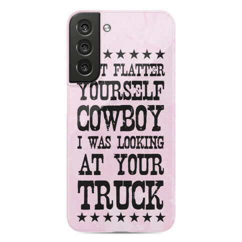 Don't Flatter Yourself Cowboy Phone Case