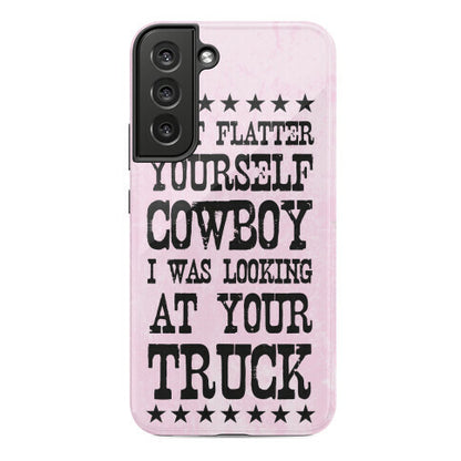 Don't Flatter Yourself Cowboy Phone Case