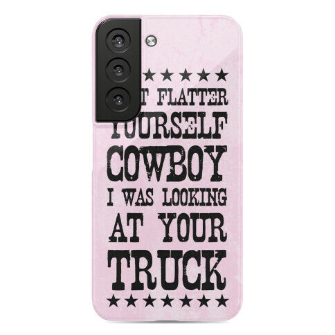 Don't Flatter Yourself Cowboy Phone Case