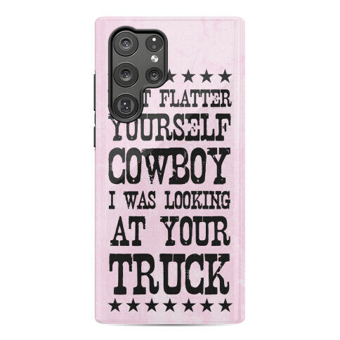 Don't Flatter Yourself Cowboy Phone Case