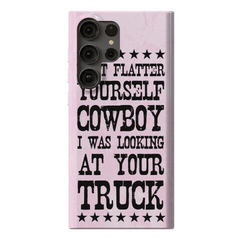 Don't Flatter Yourself Cowboy Phone Case