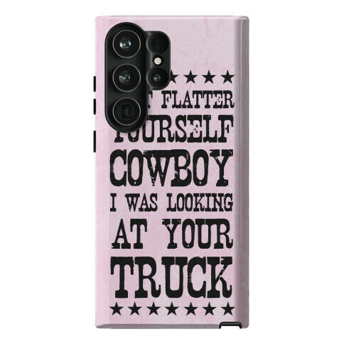 Don't Flatter Yourself Cowboy Phone Case