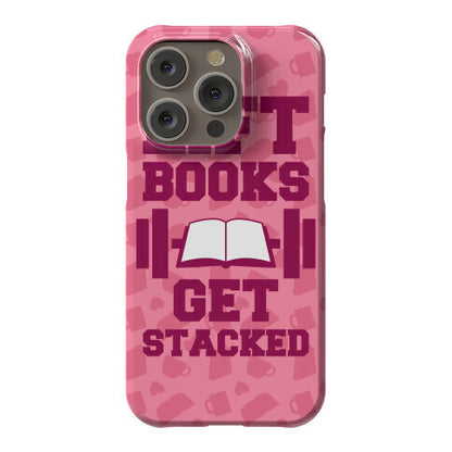 Lift Books, Get Stacked Phone Case