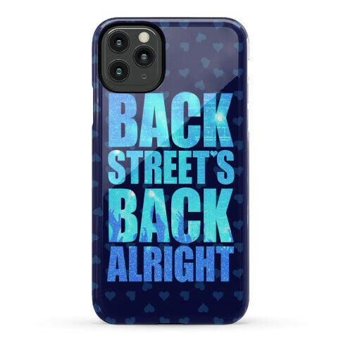 Backstreet's Back Alright! Phone Case