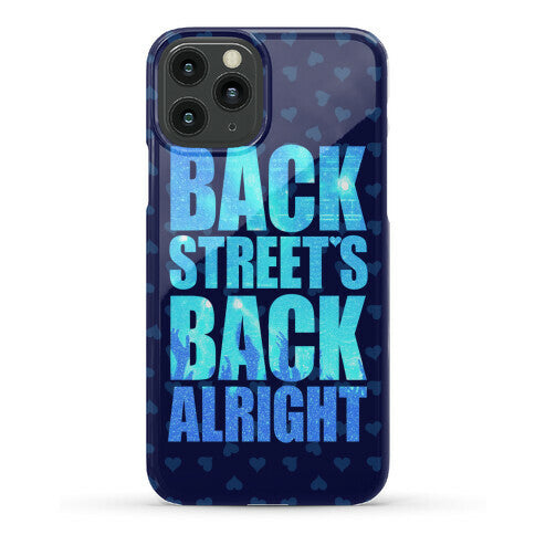Backstreet's Back Alright! Phone Case