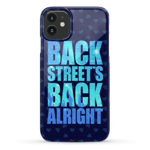 Backstreet's Back Alright! Phone Case