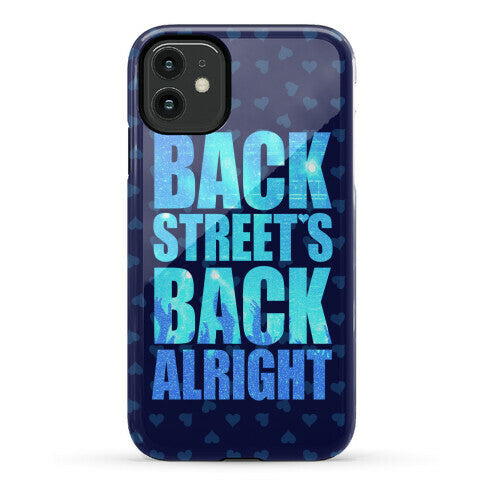 Backstreet's Back Alright! Phone Case