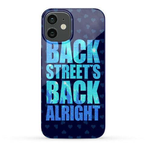 Backstreet's Back Alright! Phone Case